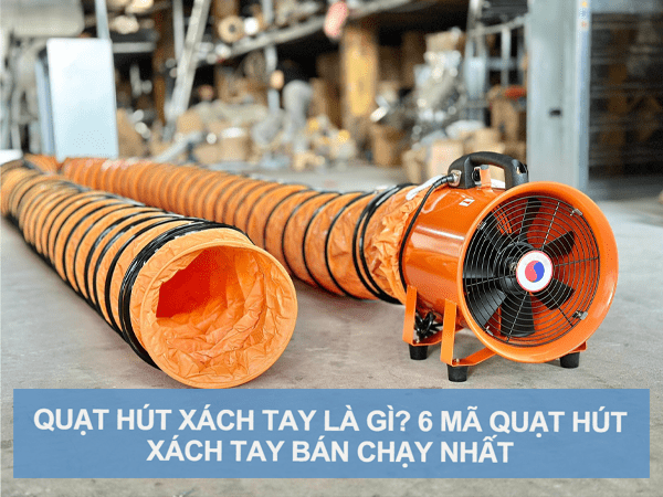 Quạt Hút Xách Tay Là Gì? 6 Mã Quạt Hút Xách Tay Bán Chạy Nhất